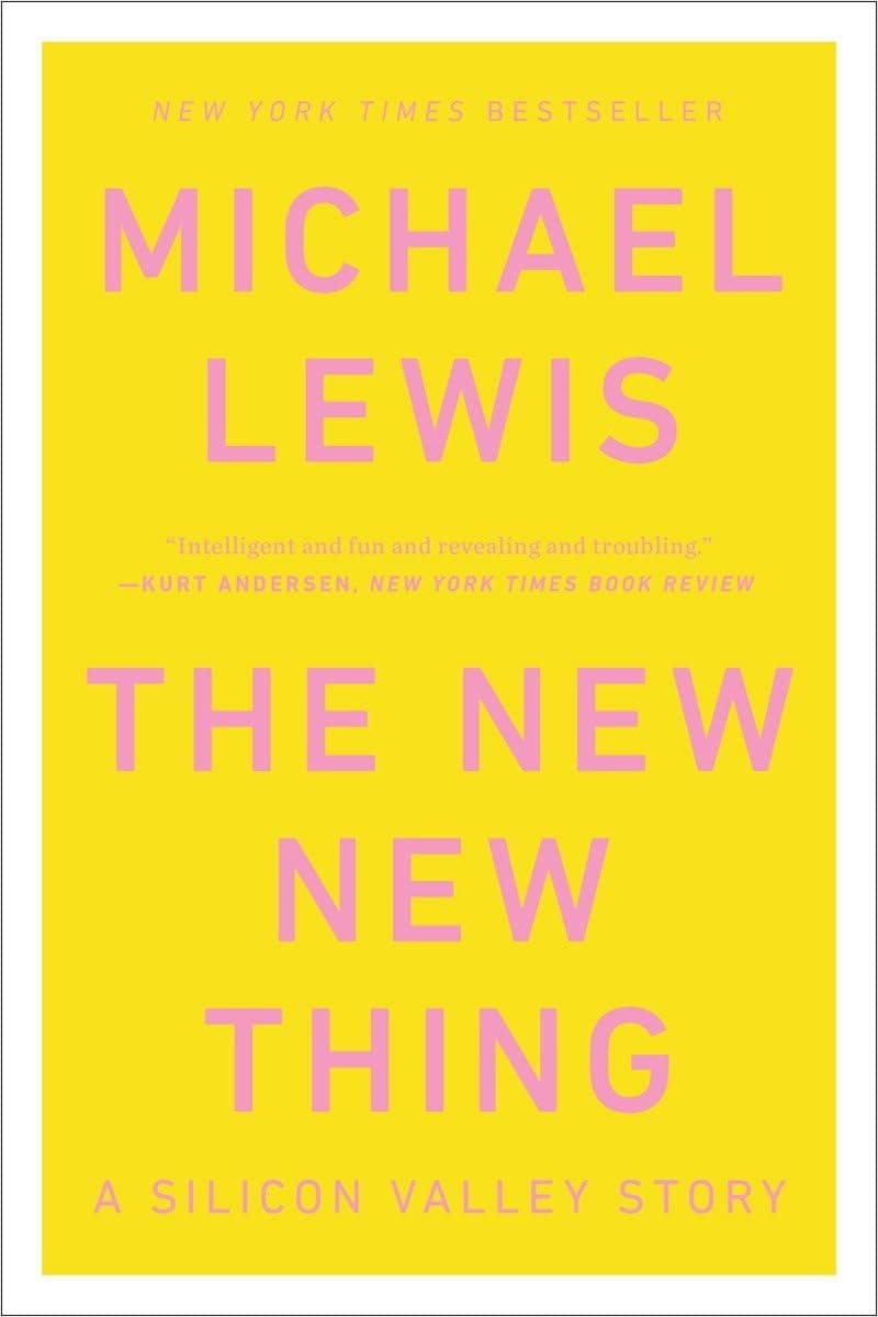 The New New Thing by Michael Lewis