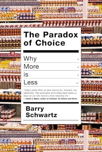The Paradox of Choice by Barry Schwartz